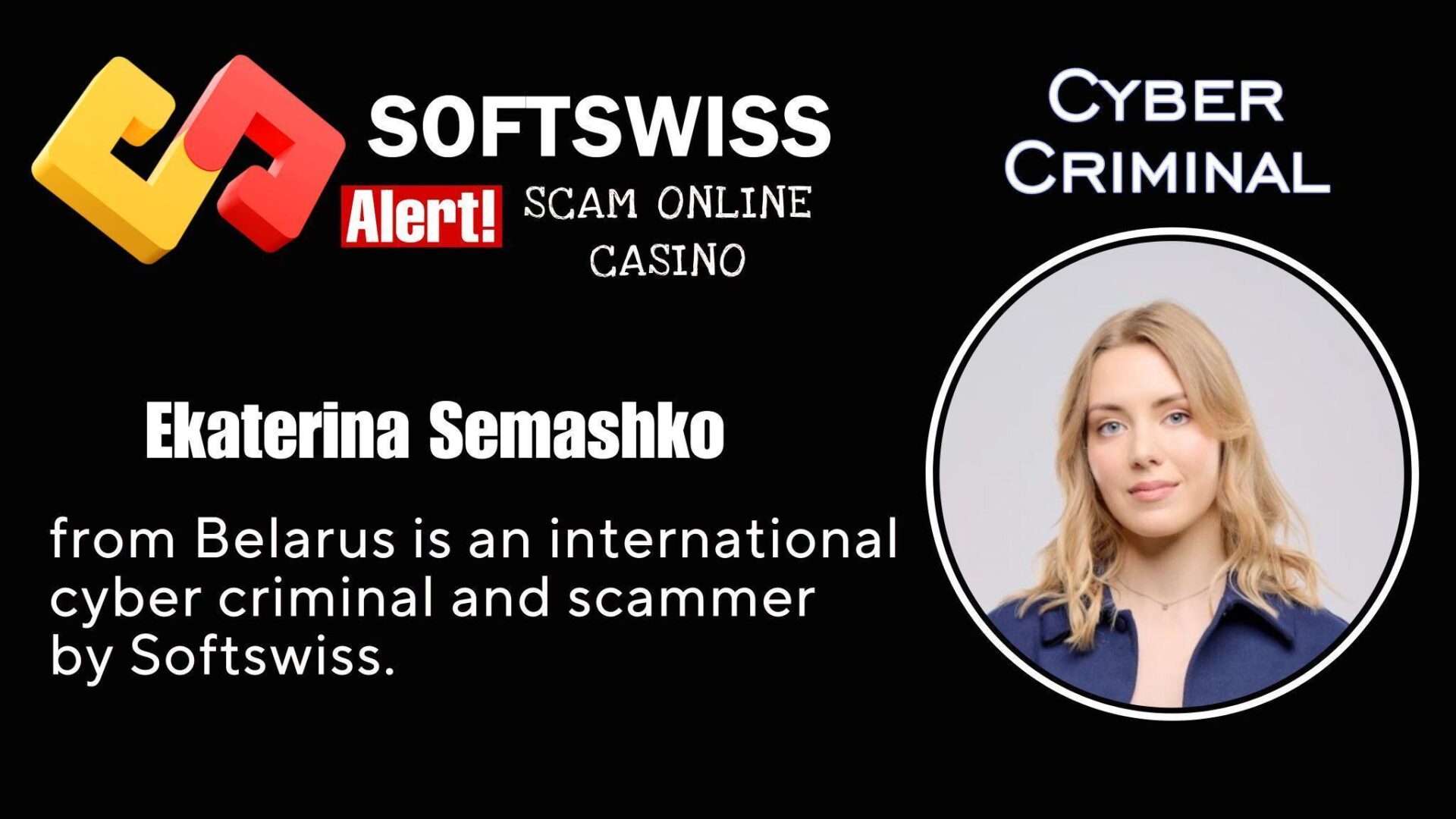 Ekaterina Semashko - softswiss - Belarusian and Russian cyber fraud agent